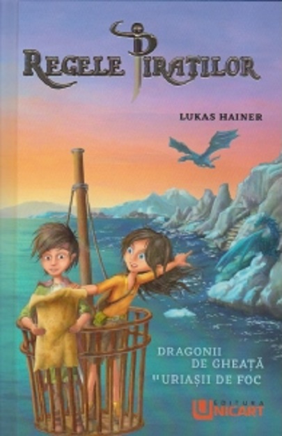 Carte Regele piratilor autor Lukas Hainer editura Unicart