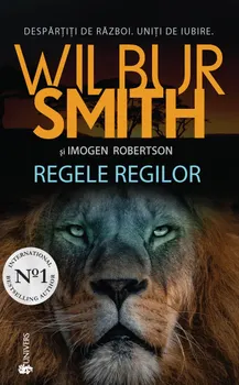 Carte Regele regilor/Wilbur Smith editura Univers