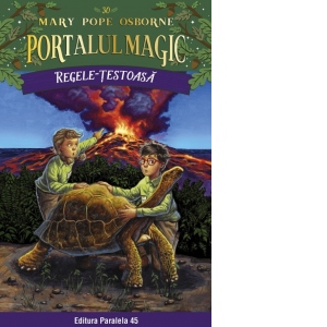 Carte Regele-testoasa. Portalul magic nr. 30 Autori Mary Pope Osborne