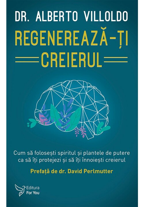 Carte Regenereaza-ti creierul editura For You