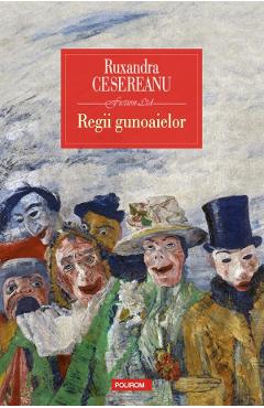 Carte Regii gunoaielor - Ruxandra Cesereanu editura Ruxandra Cesereanu