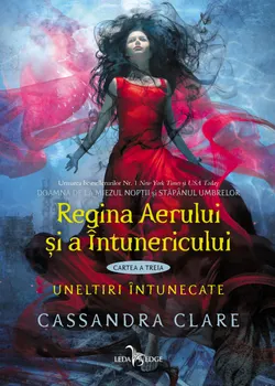 Carte Regina Aerului si a Intunericului. Uneltiri intunecate. Cartea a treia/Cassandra Clare editura Corint