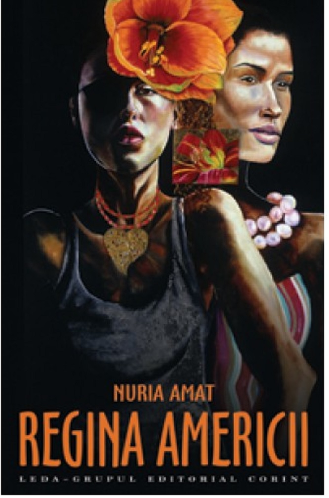 Carte Regina Americii autor Nuria Amat editura Leda