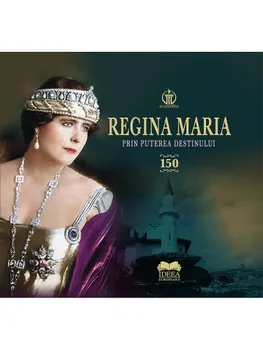 Carte Regina Maria. Prin puterea destinului/Aura Christi