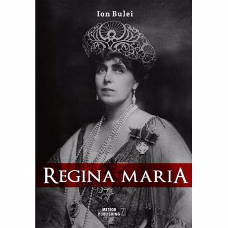 Carte Regina Maria. Puterea amintirii editura Meteor Press