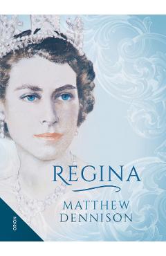 Carte Regina - Matthew Dennison editura Matthew Dennison