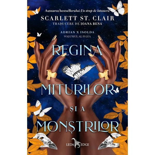 Carte Regina miturilor si a monstrilor. Seria Adrian X Isolda Vol.1 - Scarlett St. Clair