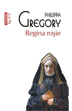 Carte Regina rosie - Philippa Gregory editura Philippa Gregory