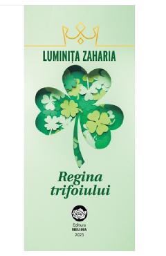 Carte Regina trifoiului - Luminita Zaharia editura Luminita Zaharia