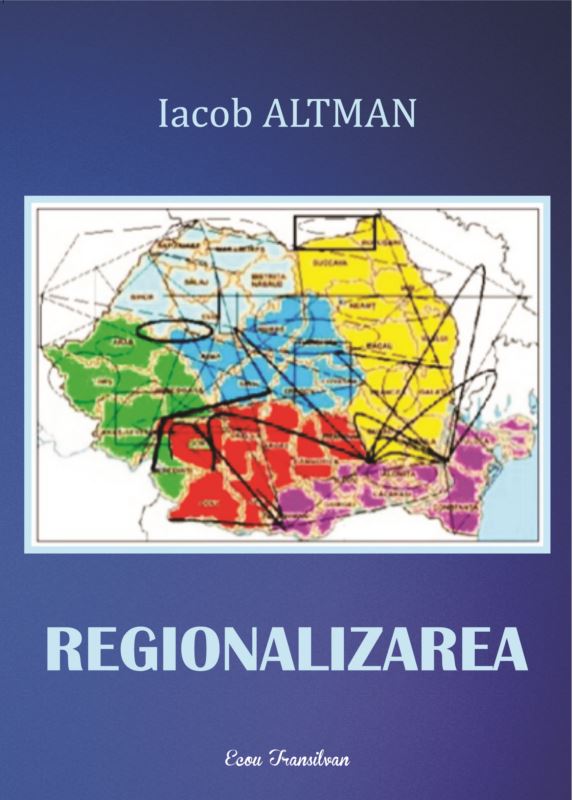 Carte Regionalizarea autor Iacob Altman editura Ecou Transilvan