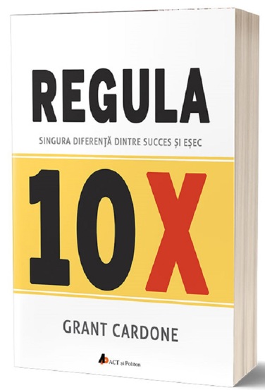 Carte Regula 10X editura Act si Politon