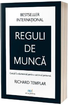 Carte Reguli de munca - Richard Templar editura Richard Templar