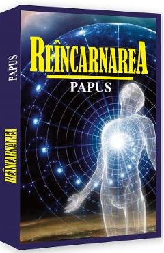 Carte Reincarnarea - Papus editura Papus