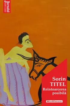 Carte Reintoarcerea posibila. Editia 2021/Sorin Titel editura Hoffman