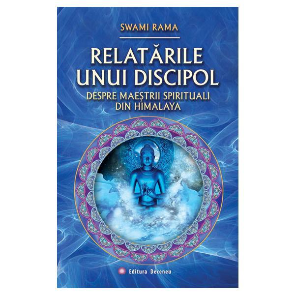 Carte Relatarile unui discipol - Swami Rama