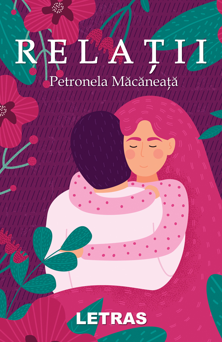 Carte Relatii autor Petronela Macaneata editura Letras