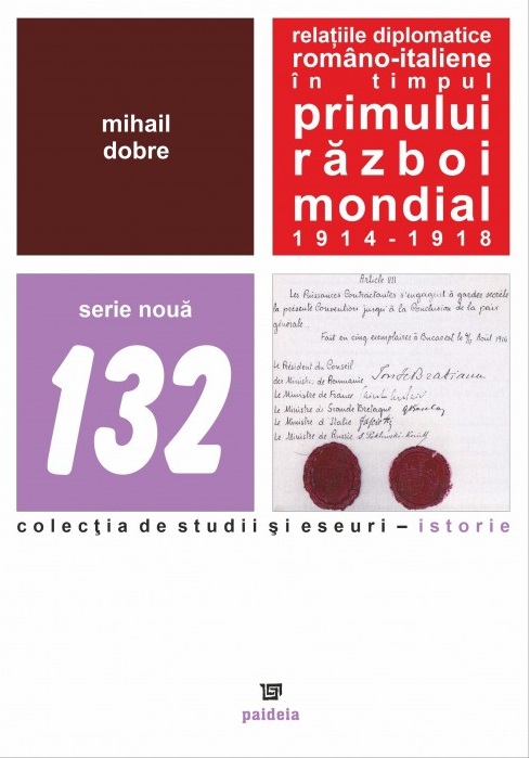 Carte Relatiile diplomatice romano-italiene in timpul Primului Razboi Mondial autor Mihail Dobre editura Paideia