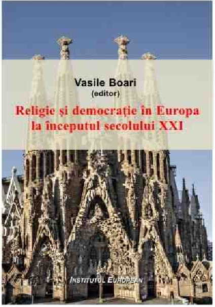 Carte Religie si democratie in Europa la inceputul secolului XXI autor Vasile Boari editura Institutul European