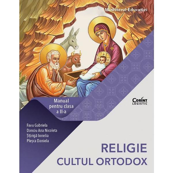 Carte Religie. Cultul ortodox - Clasa 2 - Manual - Gabriela Favu