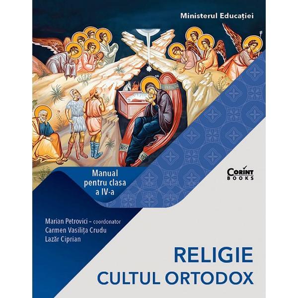 Carte Religie. Cultul ortodox - Clasa 4 - Manual - Marian Petrovici