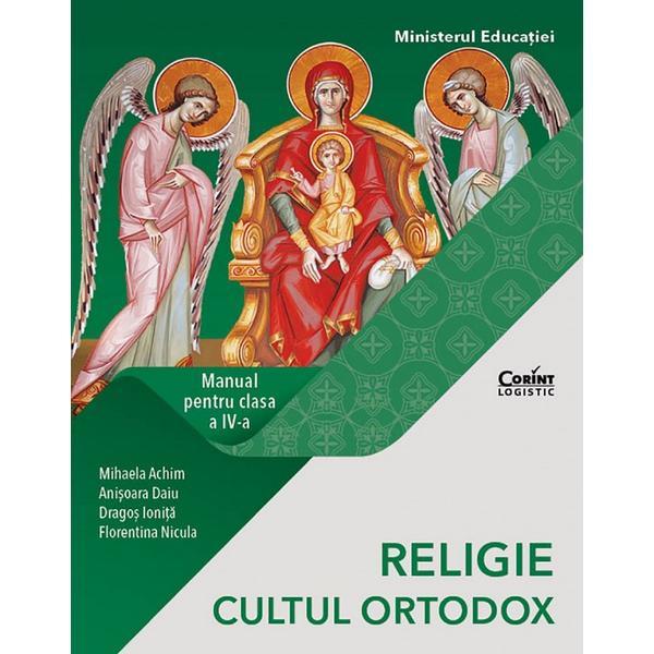 Carte Religie. Cultul ortodox - Clasa 4 - Manual - Mihaela Achim