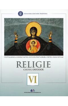 Carte Religie. Cultul ortodox - Clasa 6 - Cristina Benga
