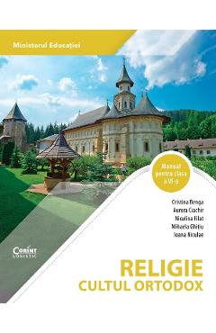 Carte Religie. Cultul ortodox - Clasa 6 - Manual - Cristina Benga