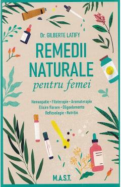 Carte Remedii naturale pentru femei - Gilberte Latify editura Gilberte Latify