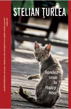 Carte Rendez-vous la Happy Hour - Stelian Turlea editura Stelian Turlea