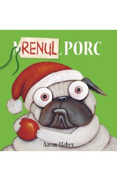 Carte Renul Porc - Aaron Blabey editura Aaron Blabey