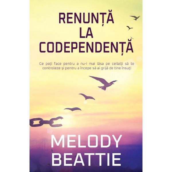 Carte Renunta la codependenta - Melody Beattie