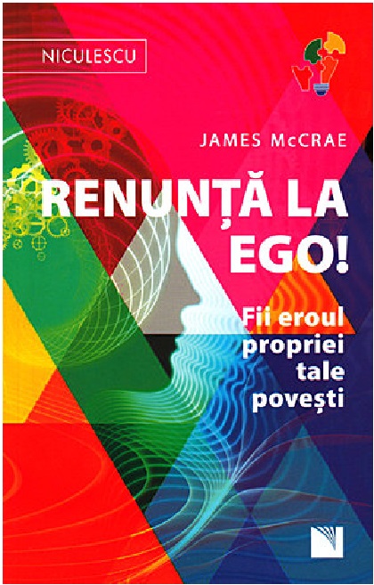 Carte Renunta la ego! autor James McCrae editura Niculescu