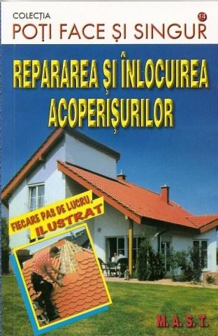 Carte Repararea si inlocuirea acoperisurilor autor Max Direktor
