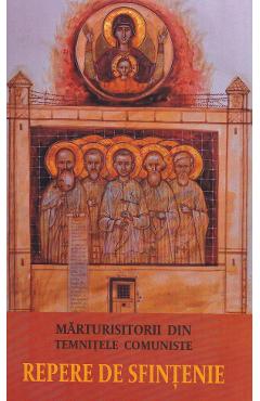 Carte Repere de sfintenie. Marturisitorii din temnitele comuniste editura -