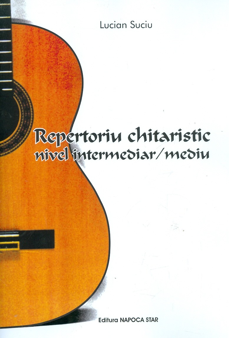 Carte Repertoriu chitaristic autor Lucian Suciu editura Napoca Star