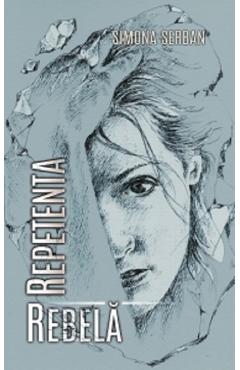 Carte Repetenta rebela - Simona Serban editura Simona Serban