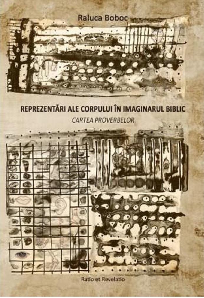 Carte Reprezentari ale corpului in imaginarul biblic autor Raluca Boboc editura Ratio et Revelatio