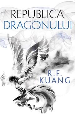 Carte Republica Dragonului - Rebecca F. Kuang editura R.F. Kuang