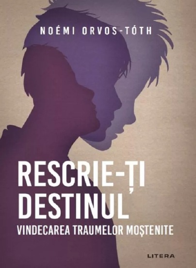 Carte Rescrie-ti destinul. Vindecarea traumelor mostenite editura Litera
