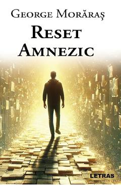 Carte Reset amnezic - George Moraras editura George Moraras