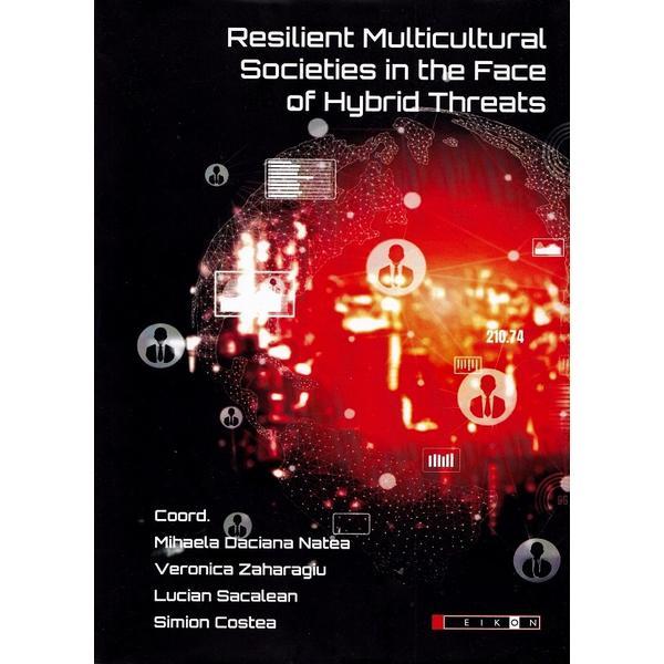 Carte Resilient Multicultural Societies in the Face of Hybrid Threats - Mihaela Daciana Natea