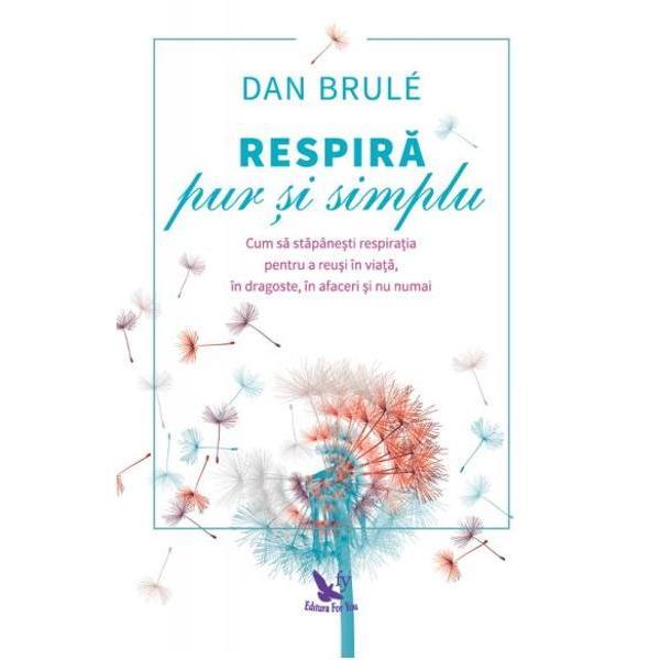 Carte Respira Pur Si Simlu - Dan Brule
