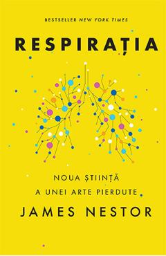 Carte Respiratia - James Nestor editura James Nestor