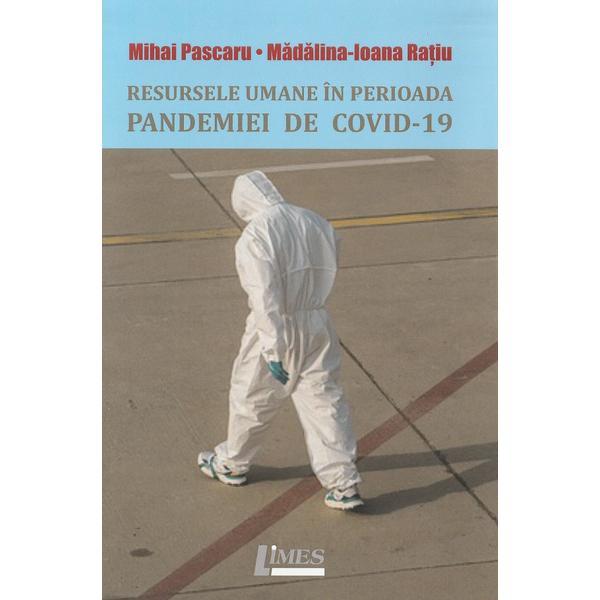 Carte Resursele umane in perioada pandemiei de Covid-19 - Mihai Pascaru