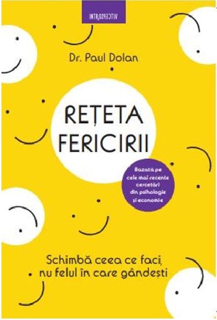 Carte Reteta fericirii autor Paul Dolan editura Litera