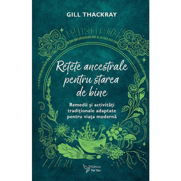 Carte Retete ancestrale pentru starea de bine - Gill Thackray
