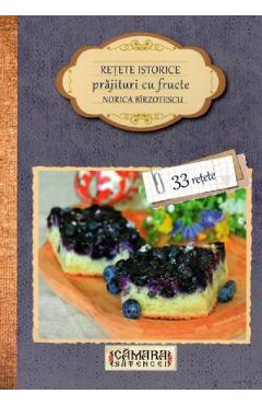 Carte Retete istorice. Prajituri cu fructe - Norica Birzotescu editura Norica Birzotescu