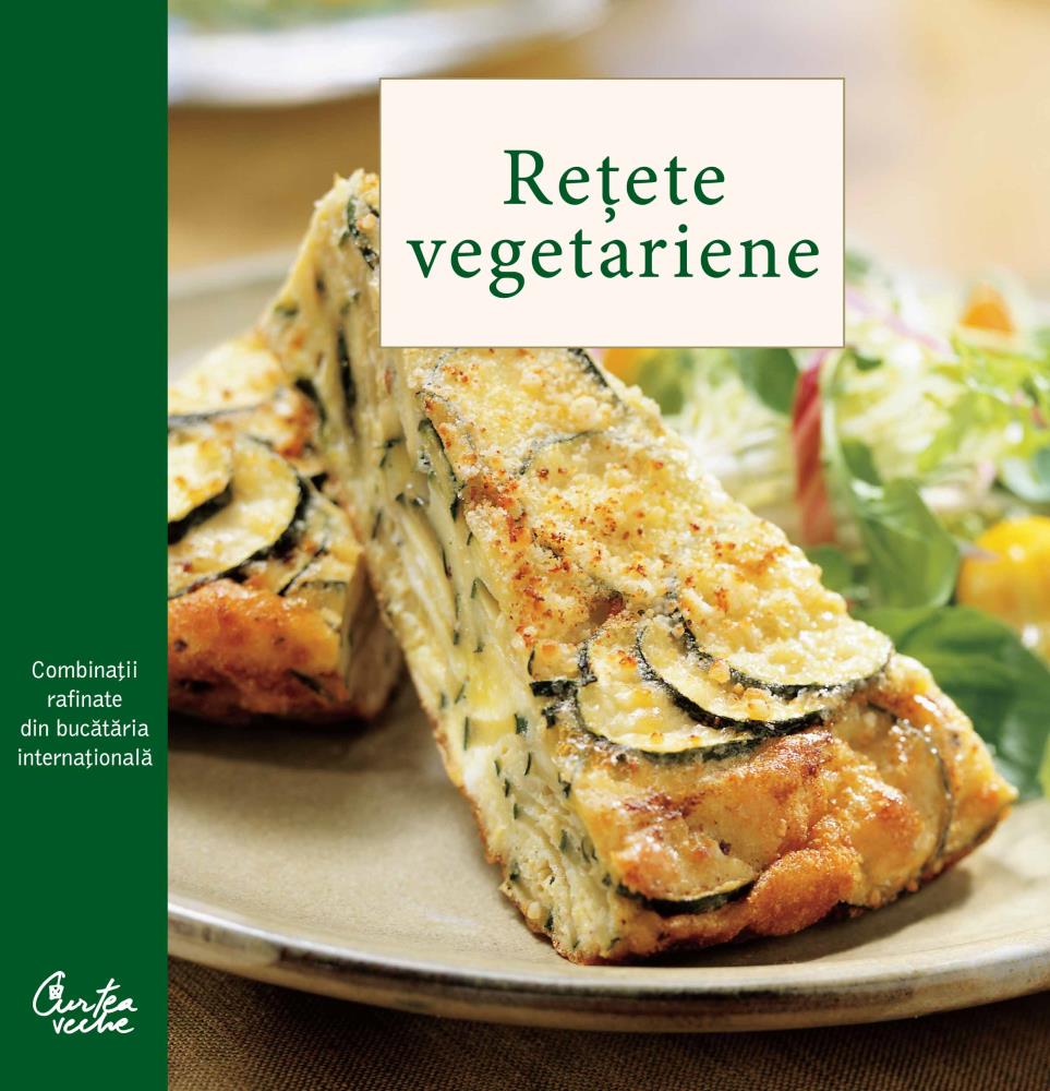 Carte Retete vegetariene editura Curtea Veche