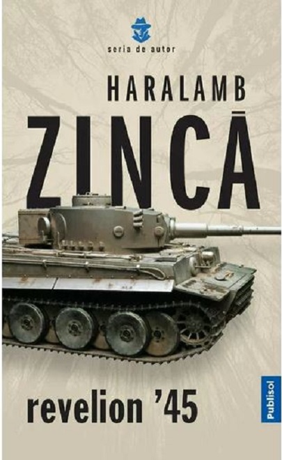 Carte Revelion '45 autor Haralamb Zinca editura Publisol