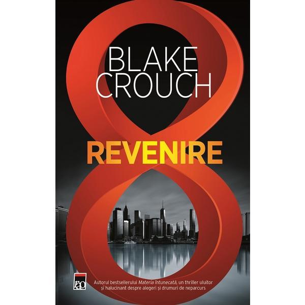 Carte Revenire - Blake Crouch